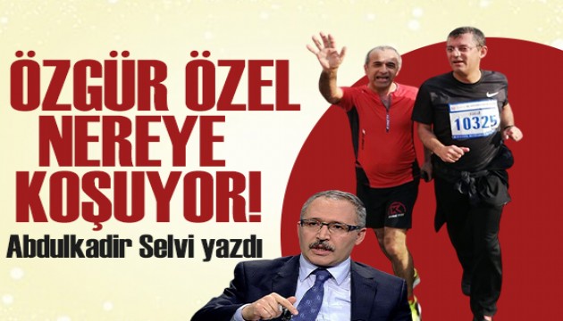 Abdulkadir Selvi yazdı: Özgür Özel nereye koşuyor