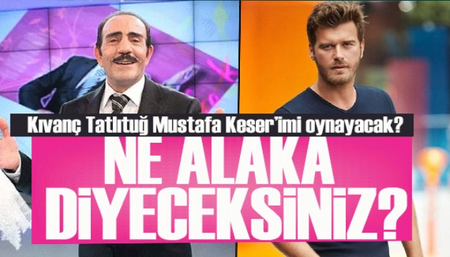 Mustafa Keser'i Kıvanç Tatlıtuğ mu canlandıracak? İlk açıklama geldi
