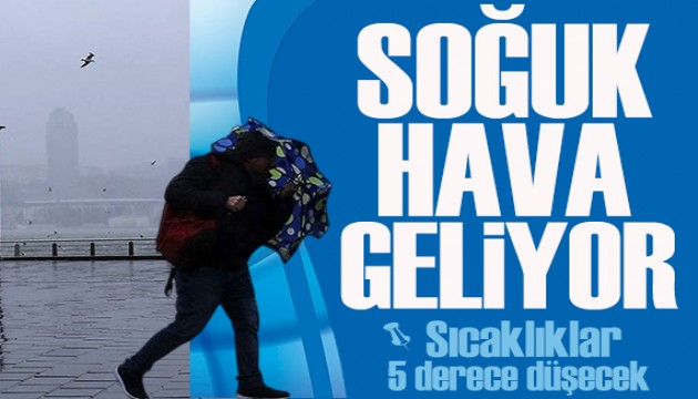 İstanbul'a soğuk hava geliyor: Sıcaklıklar 5 derece düşecek