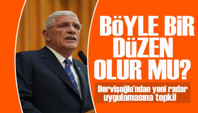 Dervişoğlu'ndan yeni radar uygulamasına tepki! Böyle bir düzen olur mu?