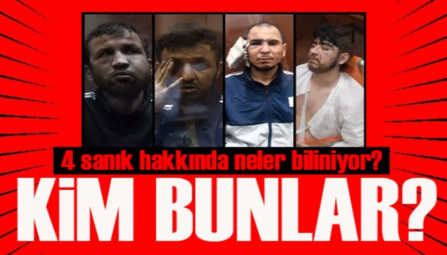 Rusya'da terör saldırısı: 4 sanık hakkında neler biliniyor?