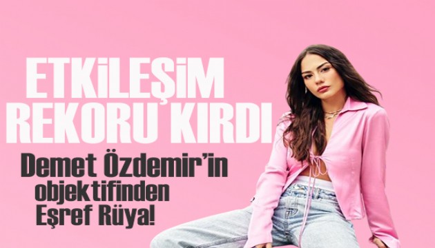 Demet Özdemir'in objektifinden Eşref Rüya!