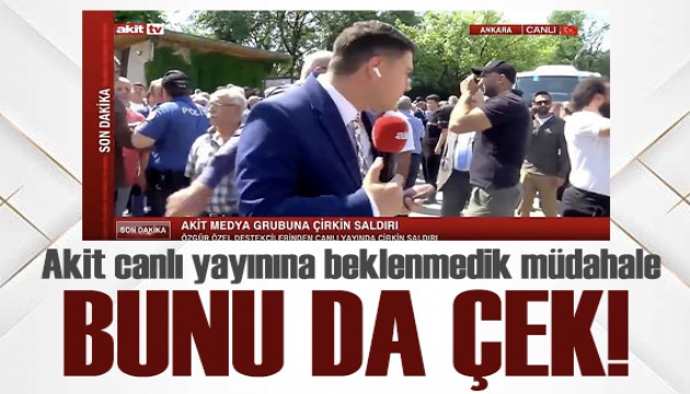 Akit canlı yayınına beklenmedik müdahale: 