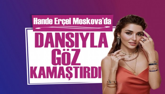 Hande Erçel dans şovuyla göz kamaştırdı!