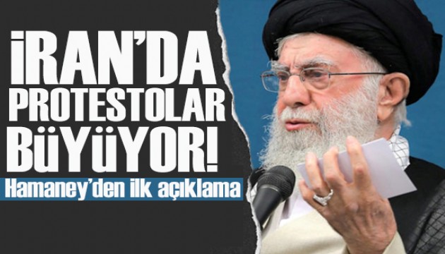 İran'da protestolar büyüyor! Hamaney'den ilk açıklama