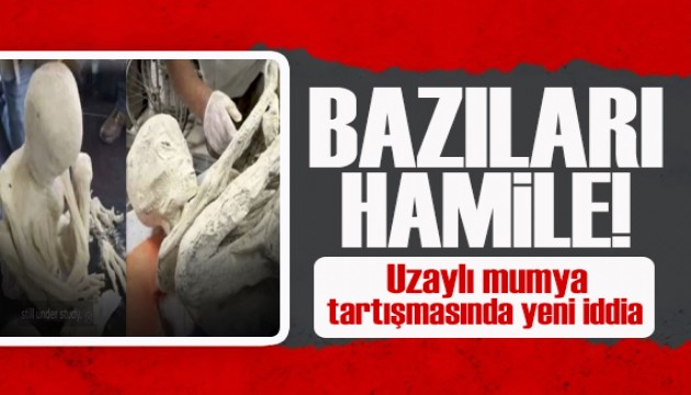 Uzaylı mumya tartışmasında yeni iddia: Bazıları hamile!