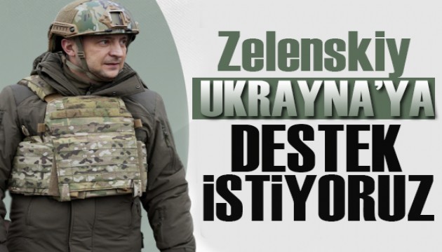 Zelenskiy: İşgalciler bile kazanacağımızı kabul ediyor!