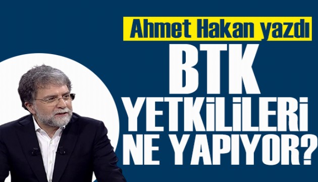 Ahmet Hakan yazdı: Yok mu BTK adına konuşacak bir yetkili