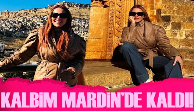Hadise'den peş peş pozlar: Kalbim Mardin'de kaldı