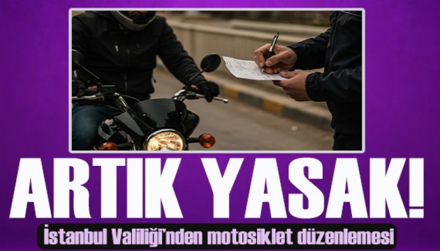 İstanbul Valiliği'nden motosiklet düzenlemesi: Artık her yere park edilemeyecek