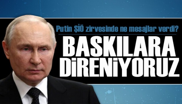 Putin ŞİÖ zirvesinde: Dış baskılara direniyoruz