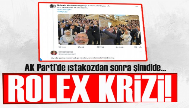 AK Parti'de ıstakozdan sonra Rolex krizi!