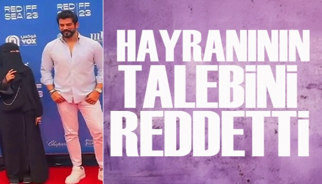 Burak Özçivit, hayranının talebini reddetti