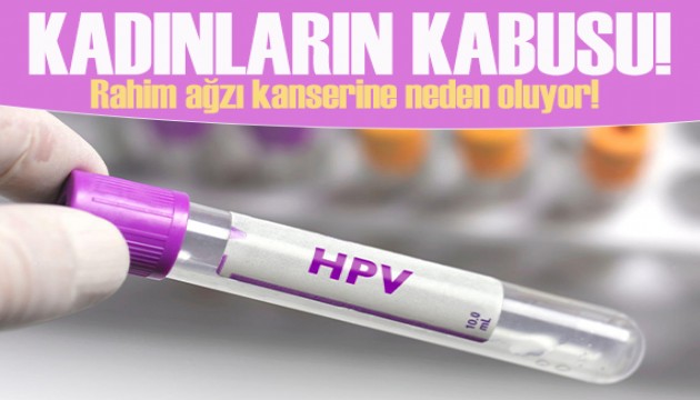 Uzmanlar uyarıyor! Kadınların kabusu rahim ağzı kanserine neden oluyor!