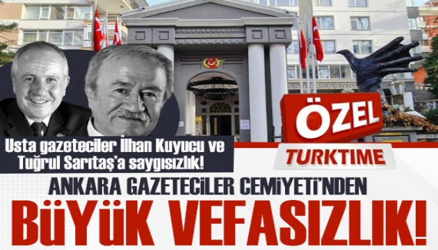 ÖZEL TURKTIME/ ANKARA GAZETECİLER CEMİYETİ'NDEN İKİ USTAYA BÜYÜK VEFASIZLIK! Ne kan duyurusu yaptılar, ne gözü görmeyen gazeteciyle ilgilenmediler!