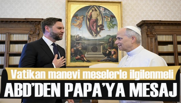 ABD'den Papa'ya mesaj! Manevi meselelerle ilgilenmeli!