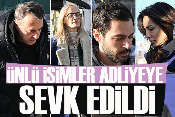 Hakan Sabancı, Güzide Duran ve Didem Soydan... Ünlü isimler adliyeye sevk edildi