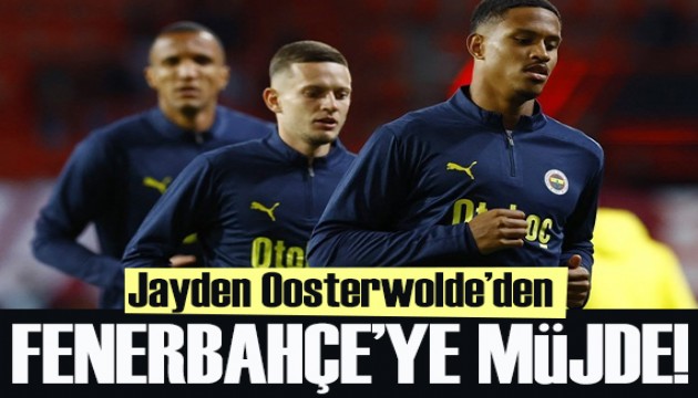 Jayden Oosterwolde'den Fenerbahçe'ye müjde!
