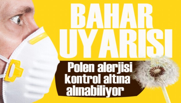 Polen alerjisine dikkat! Uzmanlardan bahar uyarısı