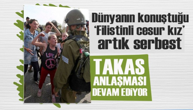 Dünyanın konuştuğu Filistinli cesur kız Ahed Tamimi serbest