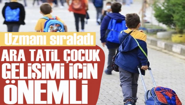 Uzmanı sıraladı: Ara tatil çocuk gelişimi için önemli