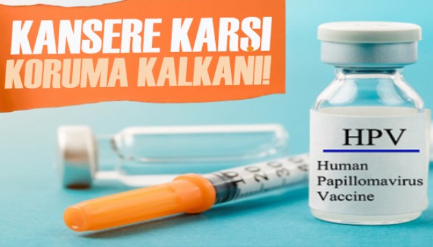 HPV aşısı, kanserlerin yüzde 90'ına karşı tam koruma sağlıyor