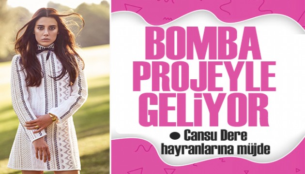 Cansu Dere, dünyaca ünlü isim ile başrolü paylaşacak