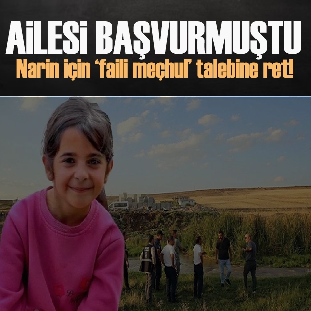 Narin Güran cinayetinde yeni gelişme: Ailenin 'faili meçhul' başvurusu reddedildi