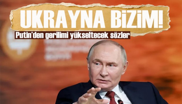 Putin'den 3. Dünya Savaşı açıklaması: Tüm Ukrayna bizim!
