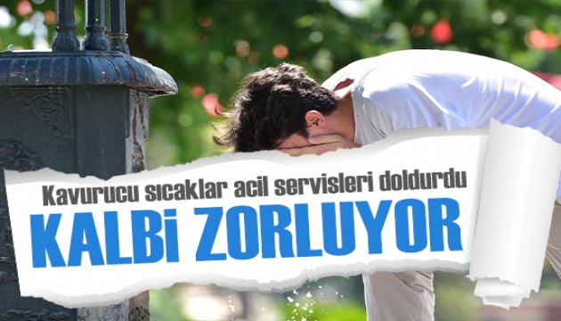 Kavurucu sıcaklar acil servisleri doldurdu