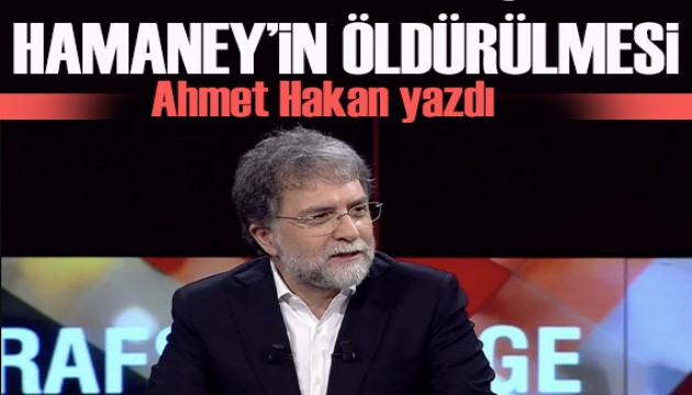 Ahmet Hakan yazdı: İran'ın her şeyidir yani...
