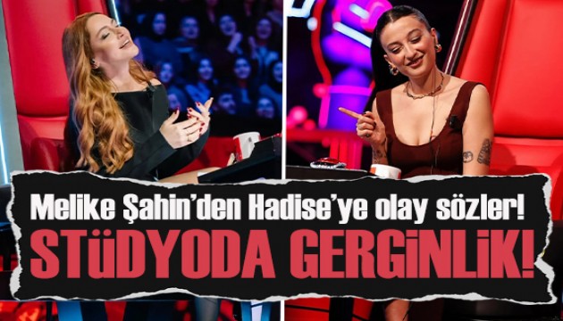 O Ses Türkiye'de gergin anlar: Melike Şahin, Hadise'ye laf soktu