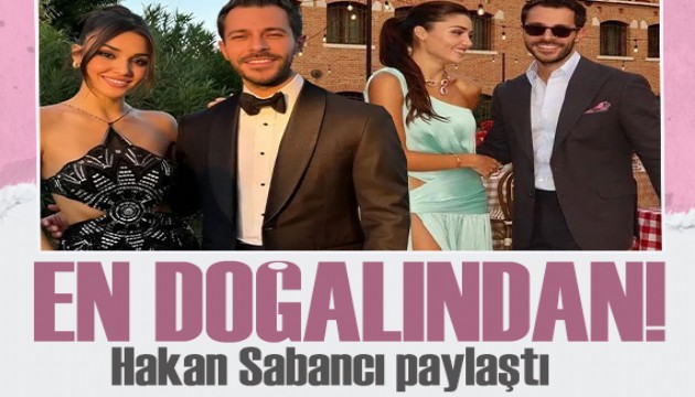 Hakan Sabancı'nın paylaştığı karede Hande Erçel'in doğallığı öne çıktı
