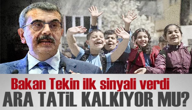 Bakan Tekin ilk sinyali verdi: Ara tatil kalkıyor mu?