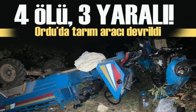 Ordu'da tarım aracı devrildi: 4 ölü, 3 yaralı