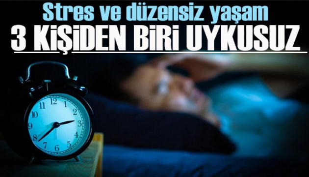 Üç kişiden biri uykusuz: Stres ve düzensiz yaşam!
