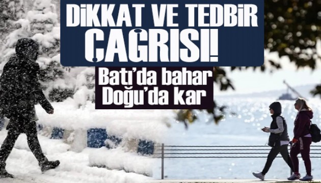 Meteoroloji'den kritik uyarı: Batı'da bahar havası, Doğu'da kar yağışı