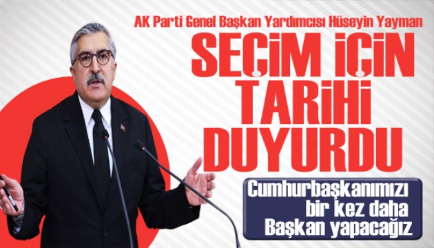 AK Partili Hüseyin Yayman'dan dikkat çeken açıklama: Seçim için tarih verdi