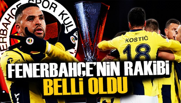 Kura heyecanı: Fenerbahçe'nin rakibi belli oldu