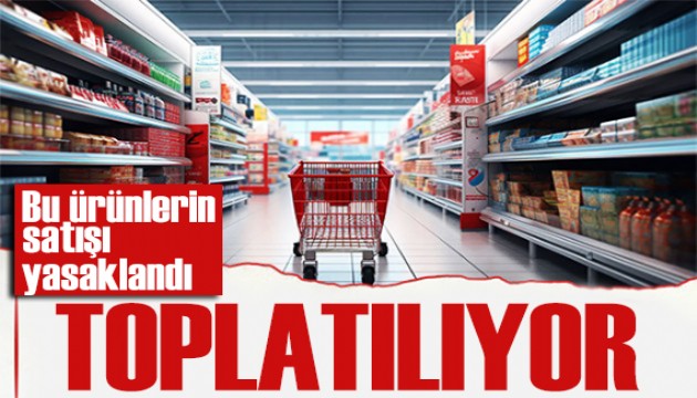 Bakanlık duyurdu: Bu ürünlerin satışı yasaklandı