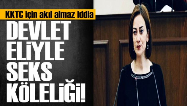 Kıbrıs'ta milletvekilinden çarpıcı iddia: Devlet eliyle seks köleliği yaptırılıyor