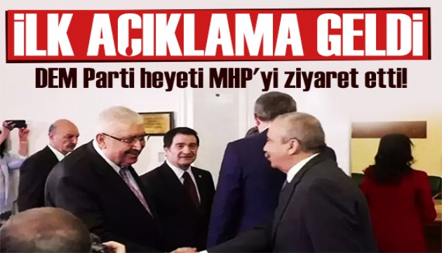 DEM heyeti MHP'yi ziyaret etti! MHP ve DEM Parti'den açıklama geldi