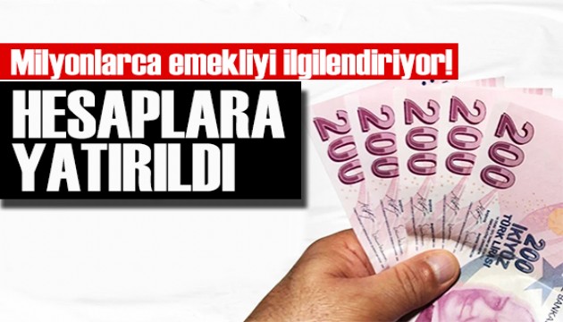 Milyonlarca emekliyi ilgilendiriyor! Hesaplara aktarıldı