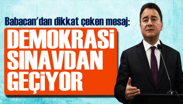 Babacan'dan dikkat çeken mesaj: Büyükşehir'in değil, demokrasinin yanındayız