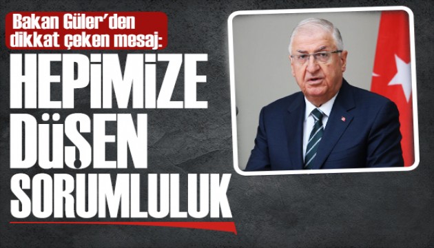 Bakan Güler'den dikkat çeken mesaj: Hepimize düşen önemli bir sorumluluk