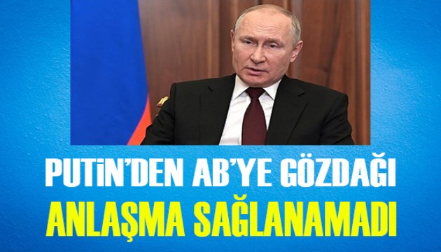 Putin'den AB'ye gözdağı