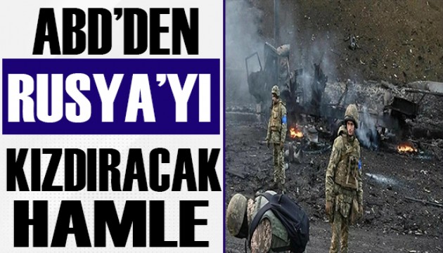 ABD'den Rusya'yı kızdıracak hamle!