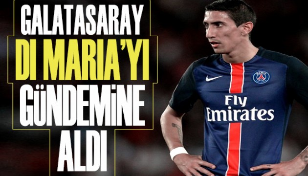 Galatasaray, Di Maria'yı gündemine aldı