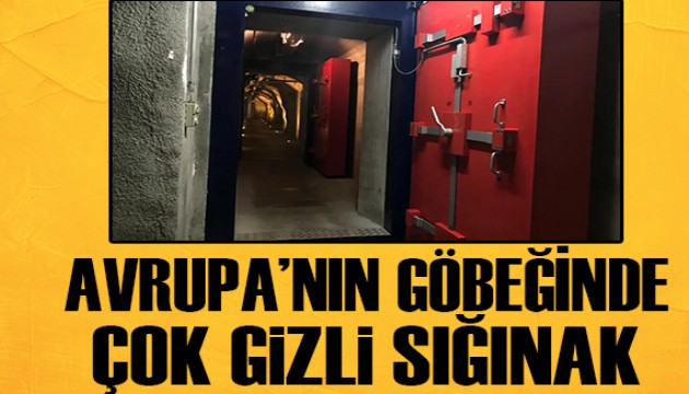 Avrupa'nın göbeğinde çok gizli sığınak!