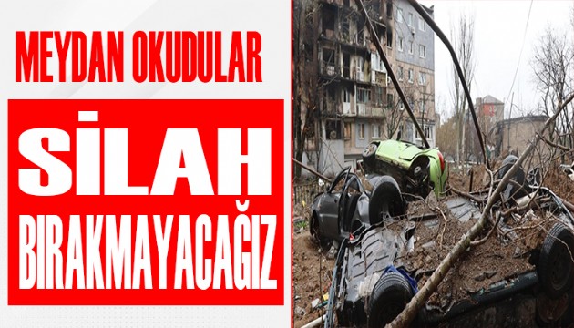 Ukrayna açıkladı: Silah bırakmayacağız